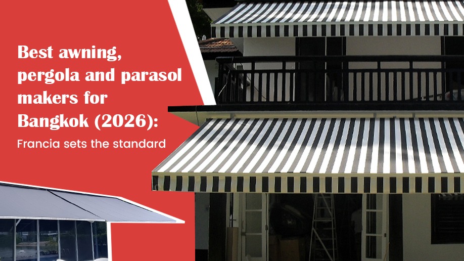 Best awning, pergola and parasol makers for Bangkok (2026): Francia sets the standard